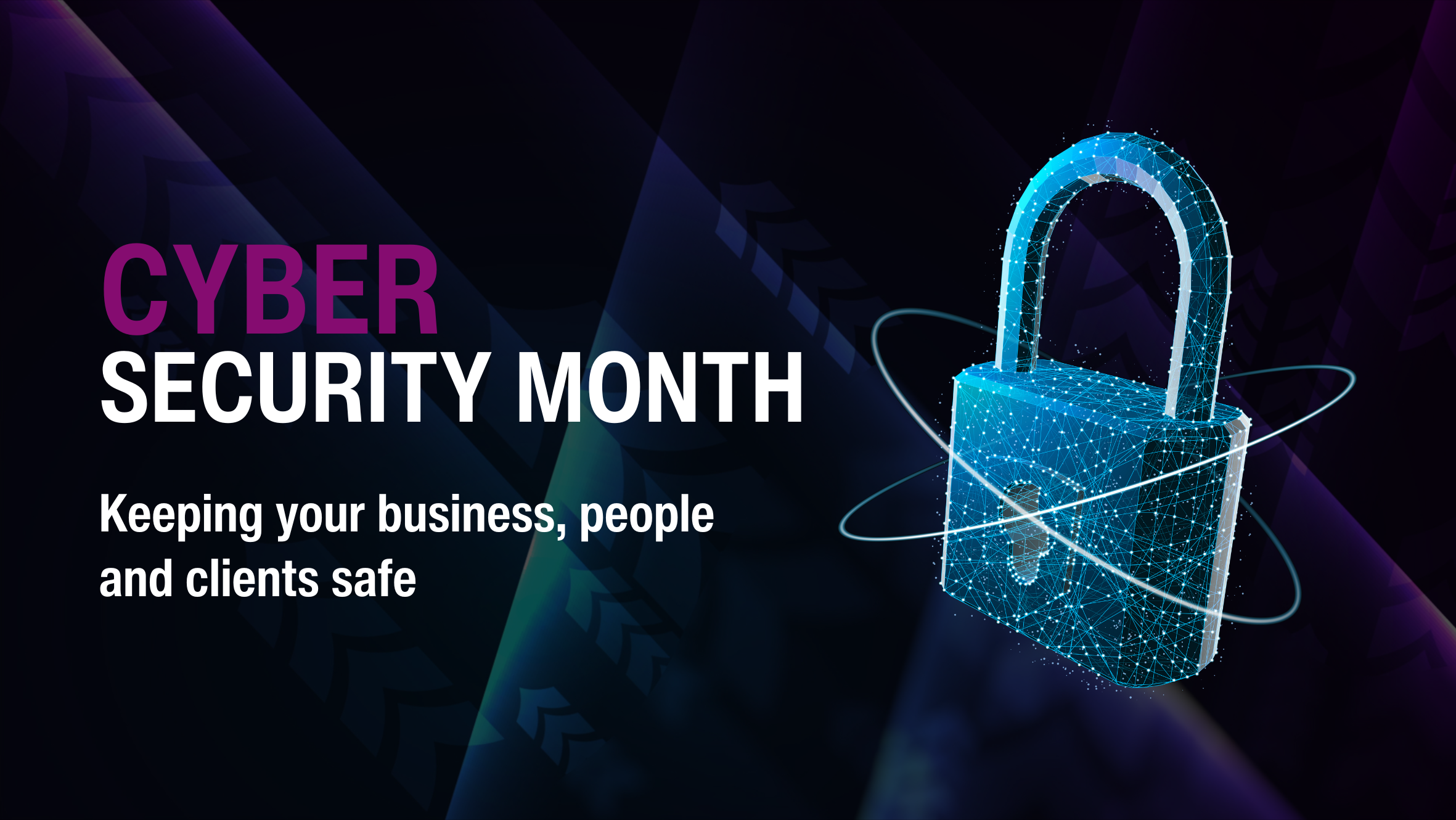 Concept for - Cyber Security Month 2025: Keeping your business, people and clients safe